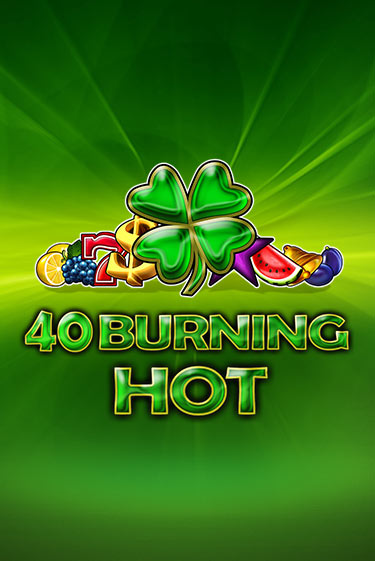 Бесплатная игра 40 Burning Hot от Amusnet Interactive | ChampionSlots Casino 