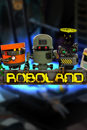 Бесплатная игра RoboLand от Spinmatic | ChampionSlots Casino 